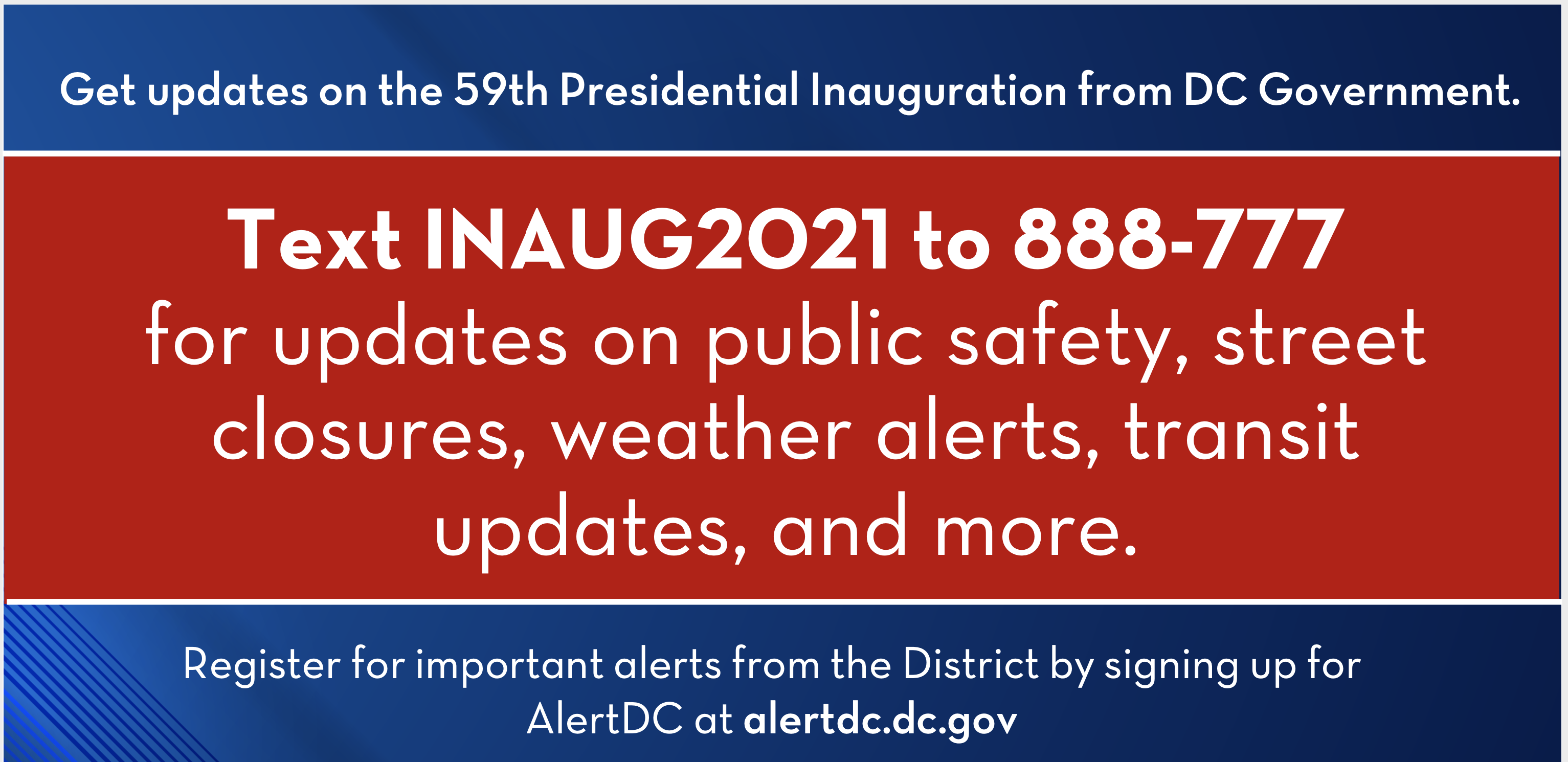 Text INAUG2021 to 888-777 for text alerts